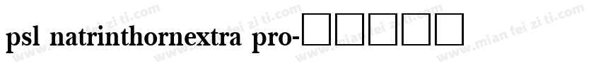 psl natrinthornextra pro字体转换